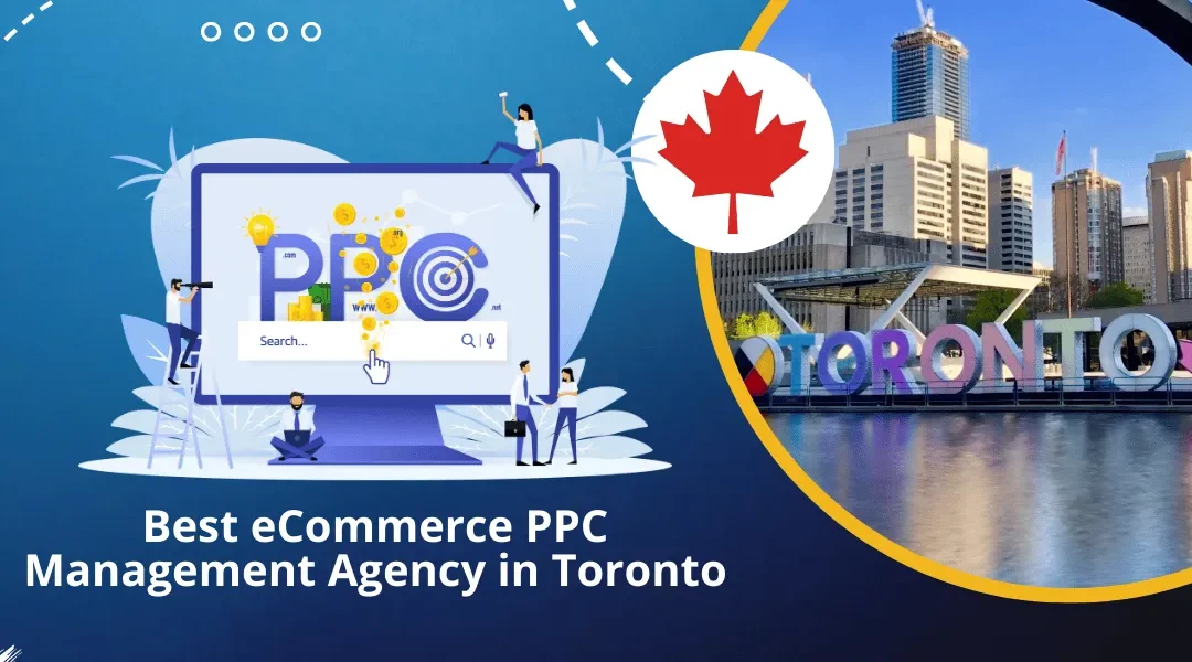 Best eCommerce PPC Management Agency in Toronto